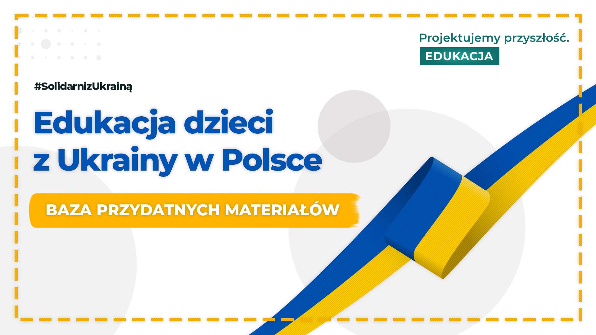 Edukacja dzieci z Ukrainy w Polsce – baza przydatnych materiałów [AKTUALIZACJA]